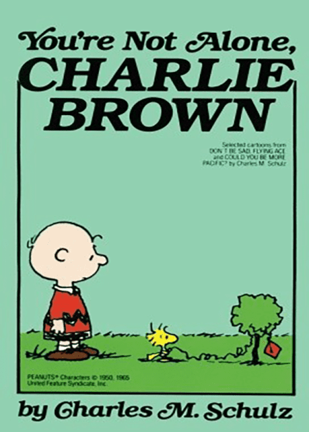 You're Not Alone,  Charlie Brown