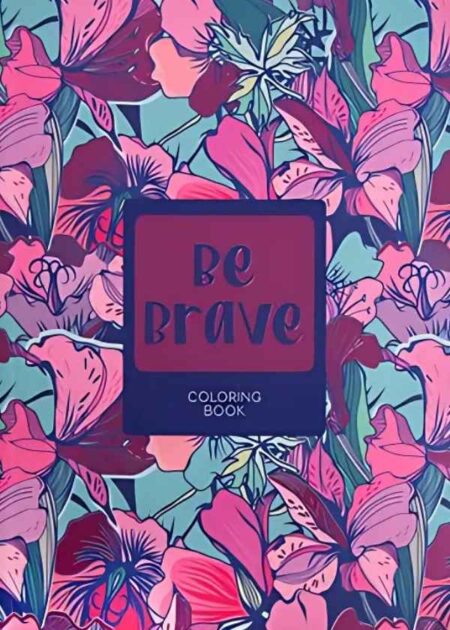 Be Brave colouring book