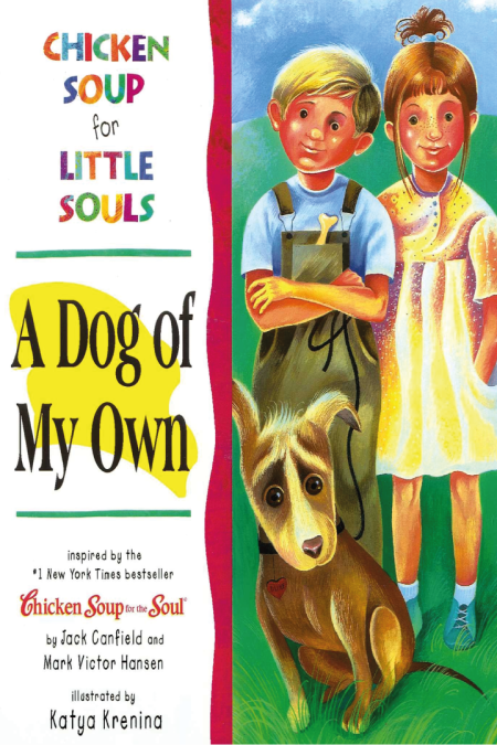 Chicken soup for little souls - A dog of my own