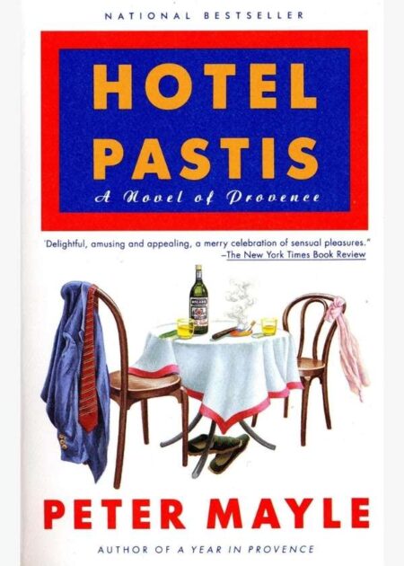 Hotel Pastis - A Novel of Provence