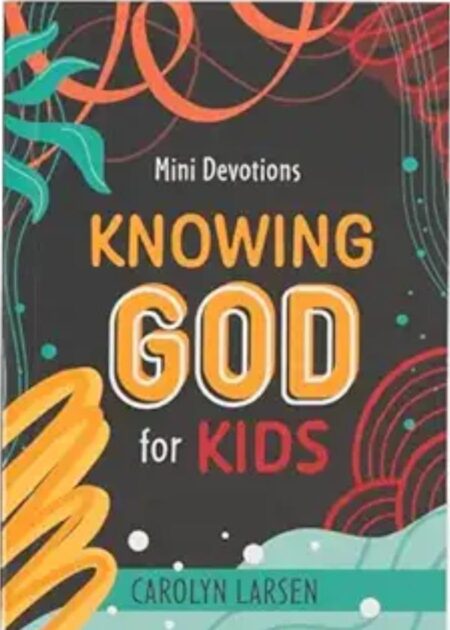 Knowing God For Kids