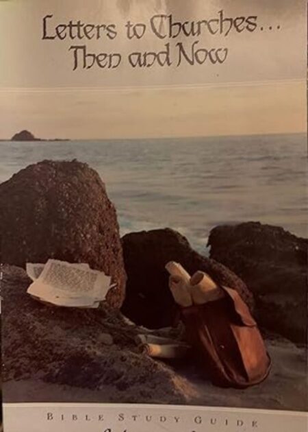Letters to Churches, Then And Now