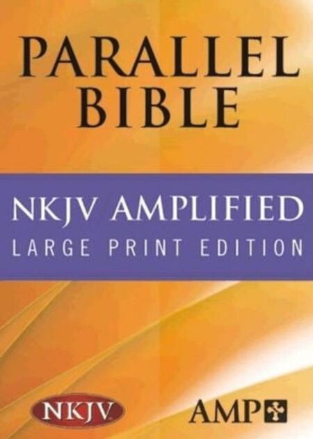 Parallel Bible NKJV AMPLIFIED