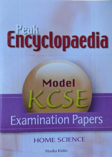 Peak Encylopedia Model KCSE Examination Papers Home Science