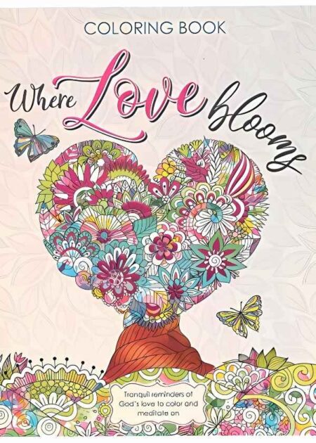 Where Loves Blooms: Colouring Book