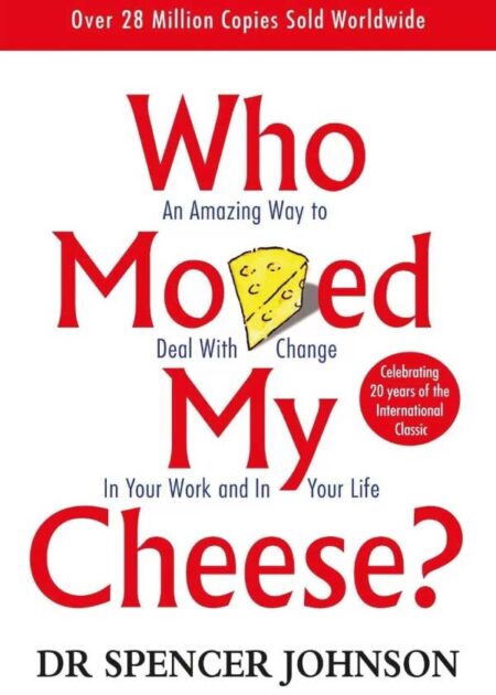 Who Moved My Cheese