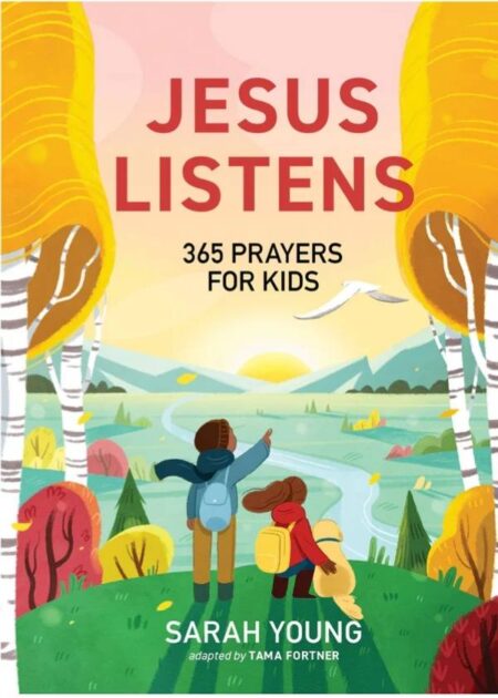 Jesus Listens 365 Prayers for Kids